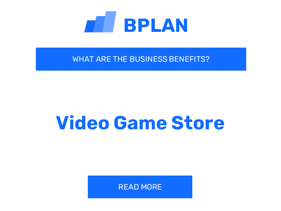 What Are the Benefits of Video Game Store Business?