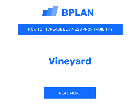 How to Boost Vineyard Business Profitability?