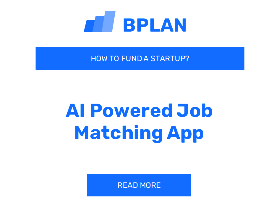 How to Fund an AI-Powered Job Matching App Startup?