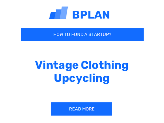 How to Fund a Vintage Clothing Upcycling Startup?