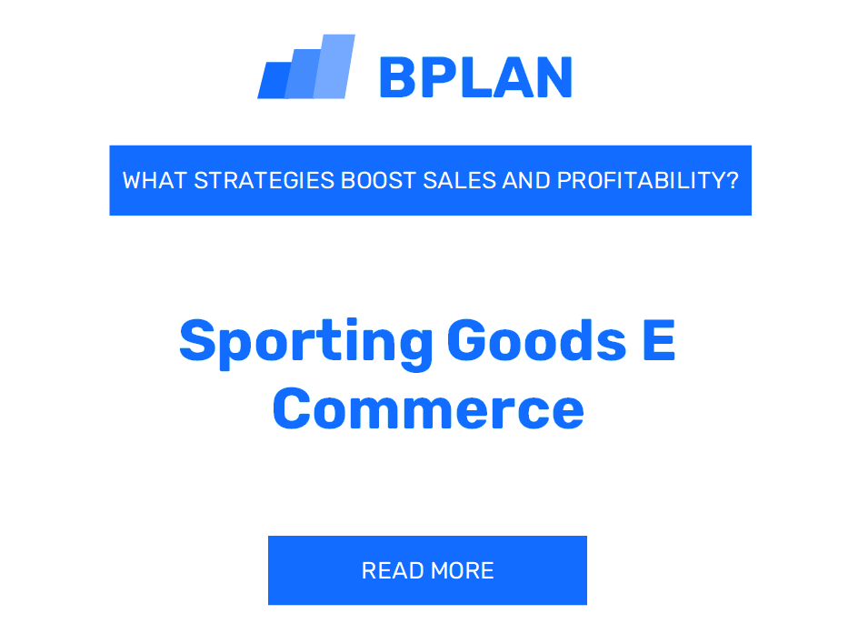 What Strategies Boost Sales and Profitability of Sporting Goods E-Commerce Business?