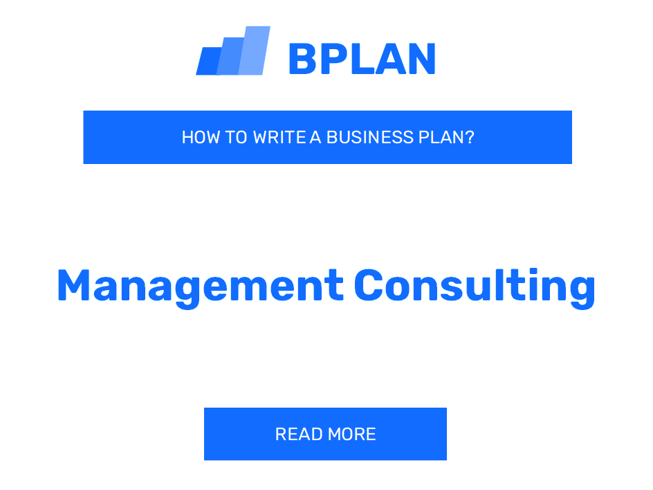 How to Write a Business Plan for a Management Consulting Business?