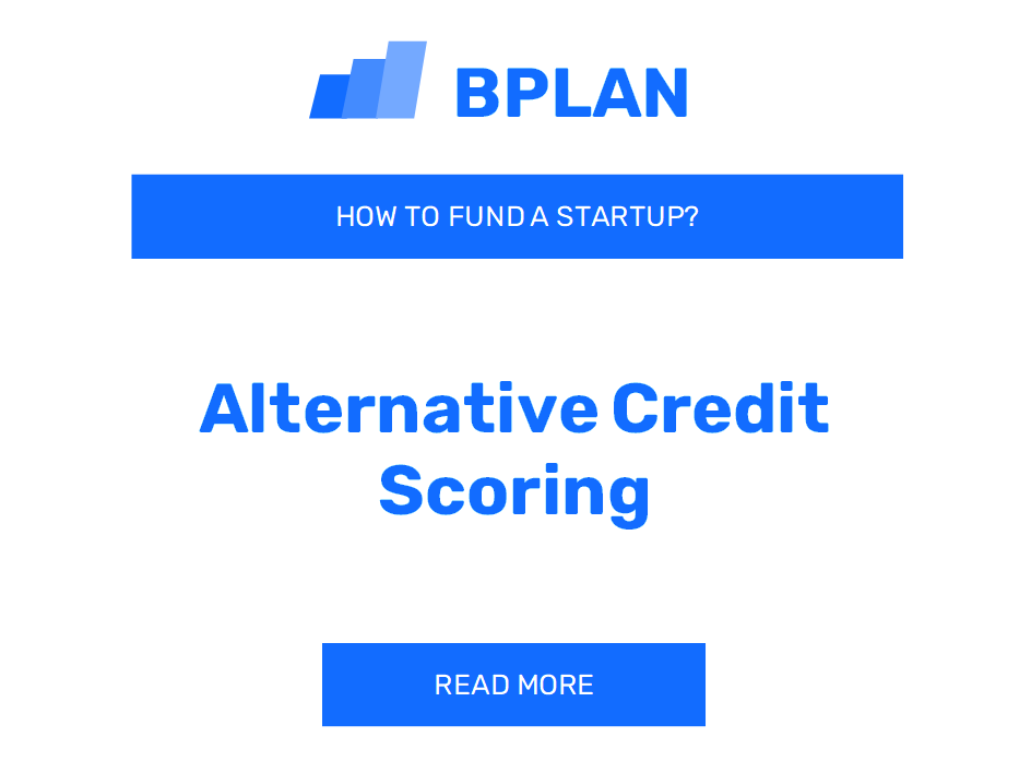 How to Fund an Alternative Credit Scoring Startup?