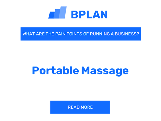 What Are the Pain Points of Operating a Portable Massage Business?