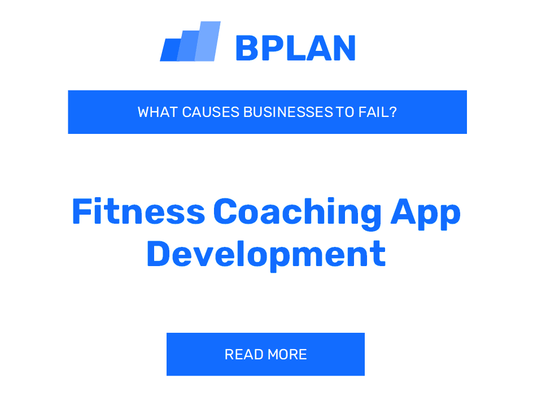 Why Do Fitness Coaching App Development Businesses Fail?