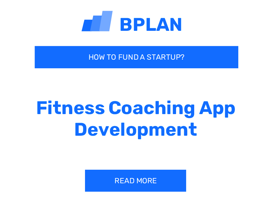 How to Fund a Fitness Coaching App Development Startup?