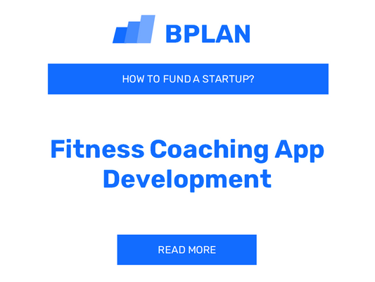 How to Fund a Fitness Coaching App Development Startup?