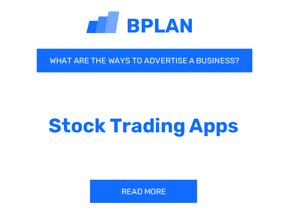 What Are Effective Ways to Advertise a Stock Trading Apps Business?