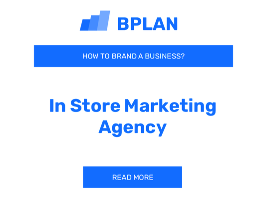 How to Brand an In-Store Marketing Agency Business?