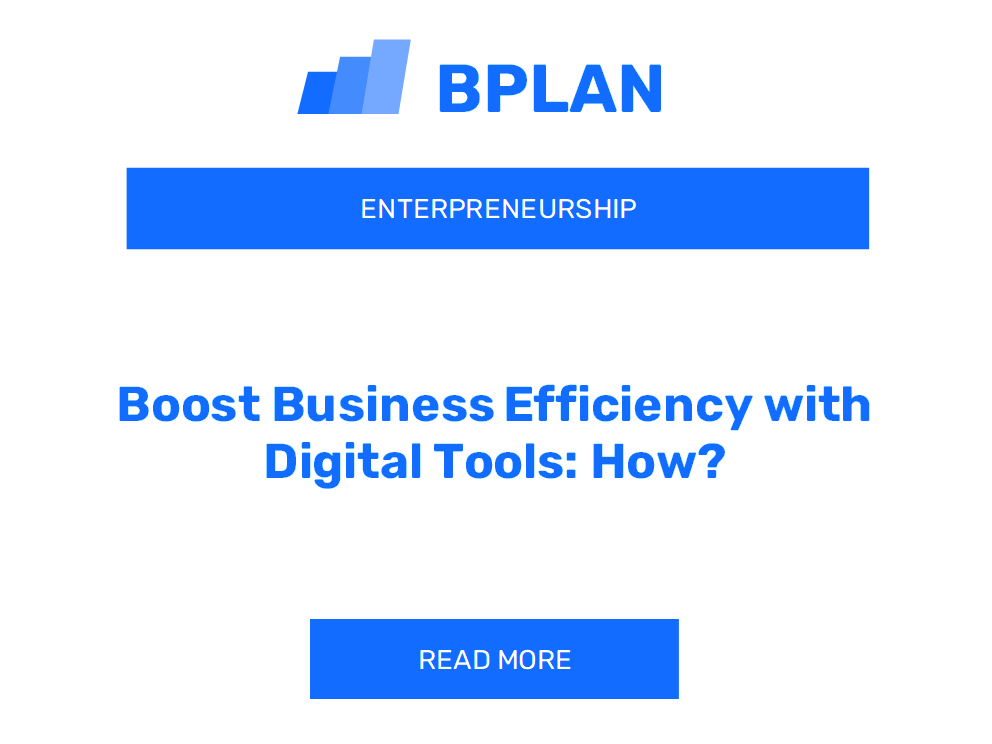 Boost Business Efficiency with Digital Tools: How?