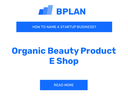 How to Name an Organic Beauty Product E-Shop Business?