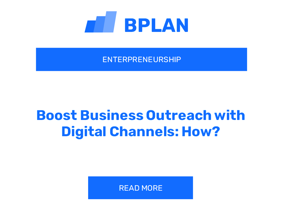 Boost Business Outreach with Digital Channels: How?