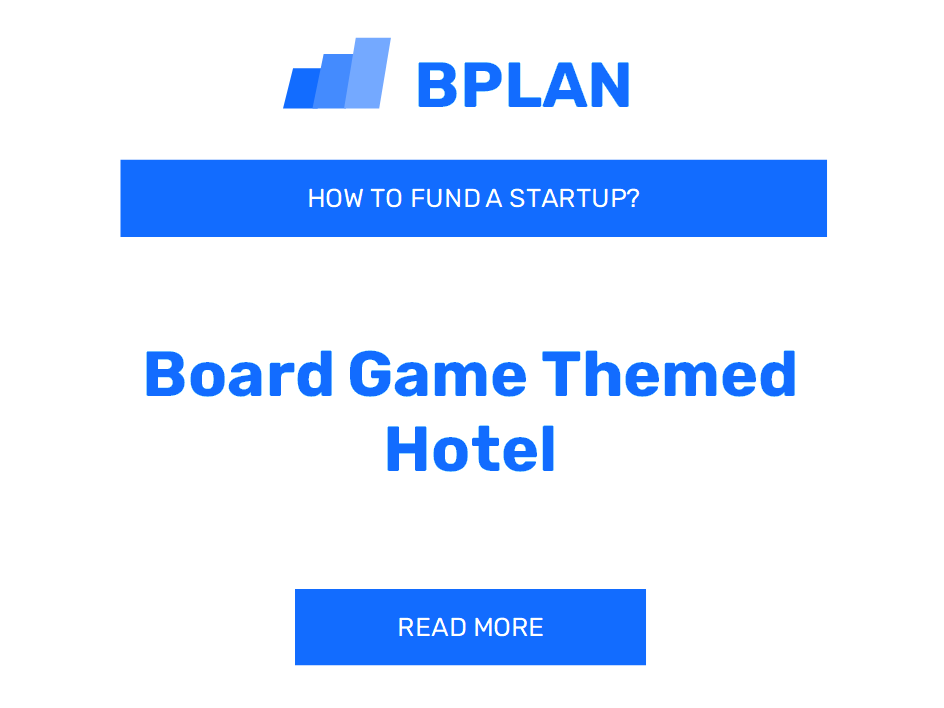 How to Fund a Board Game Themed Hotel Startup?