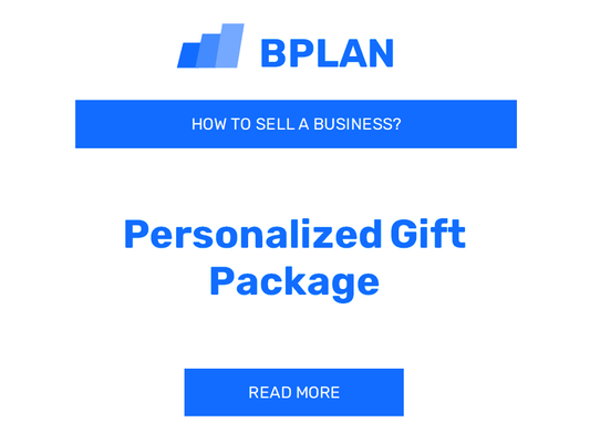 How to Sell a Personalized Gift Package Business?