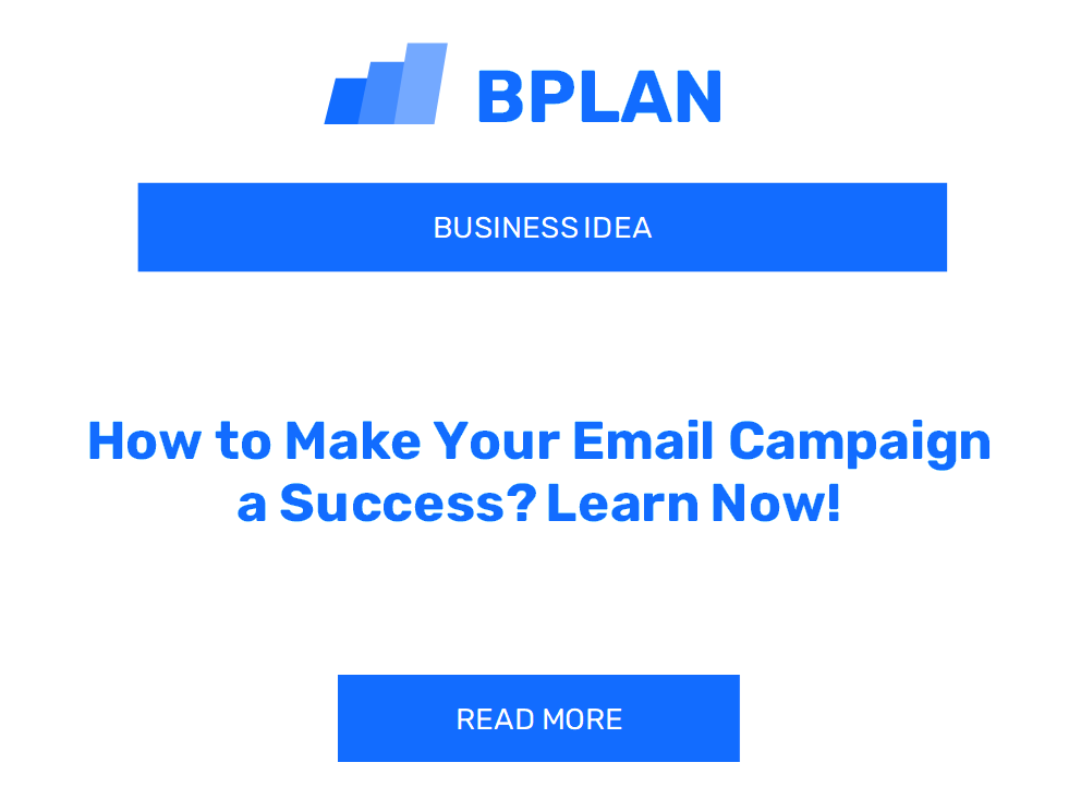 How to Make Your Email Campaign a Success? Learn Now!