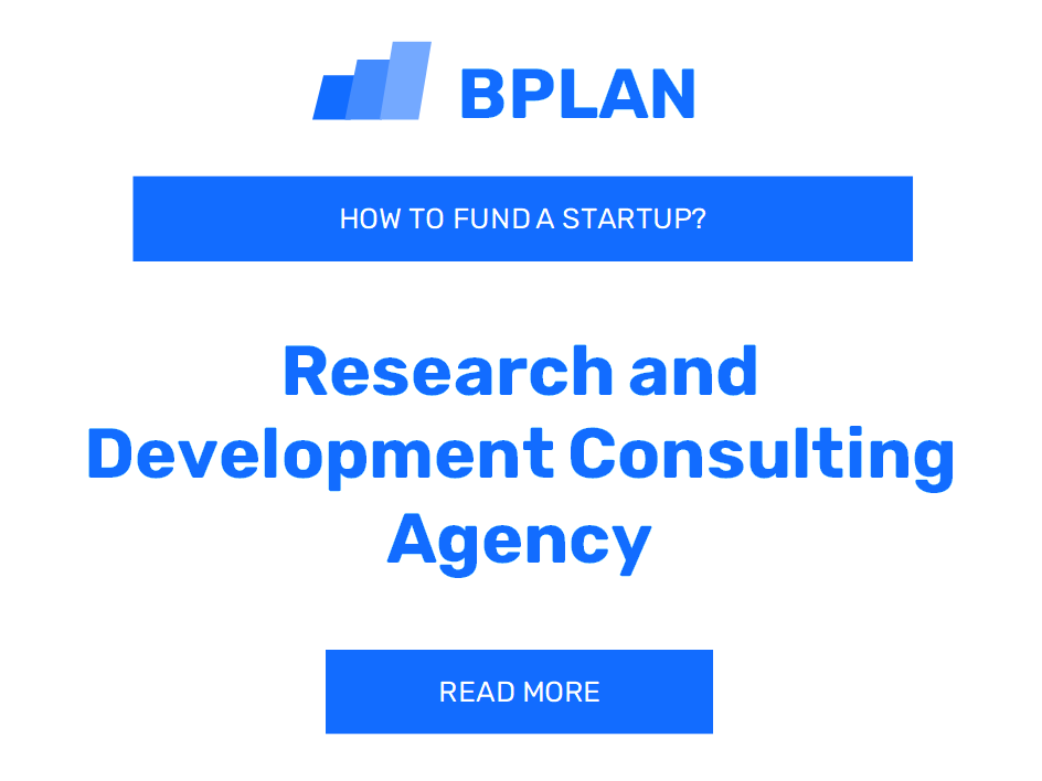 How to Fund a Research and Development Consulting Agency Startup?