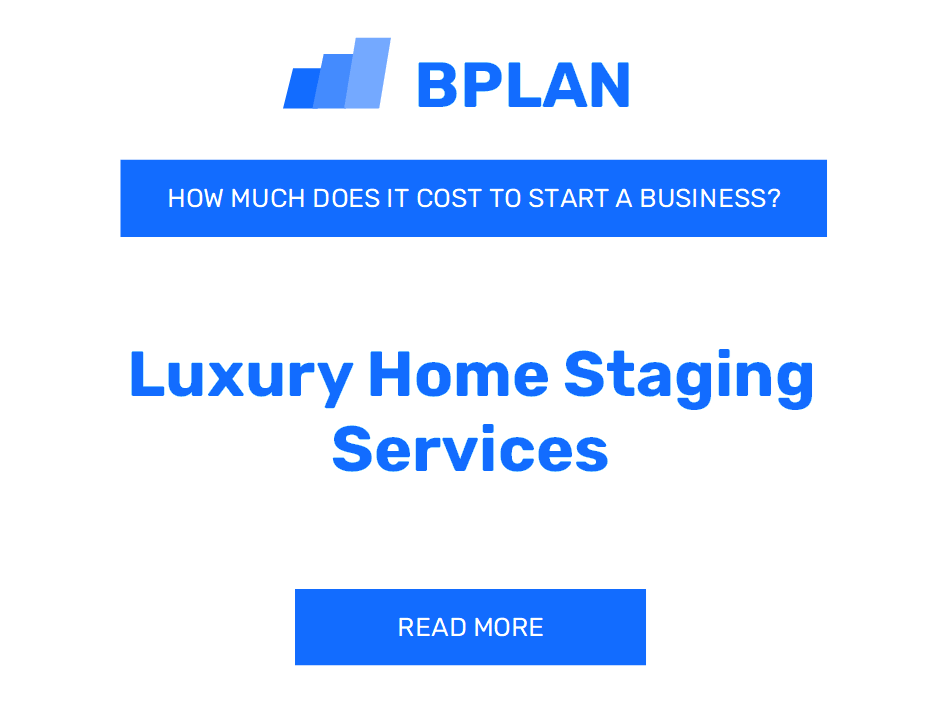 How Much Does It Cost to Start Luxury Home Staging Services?