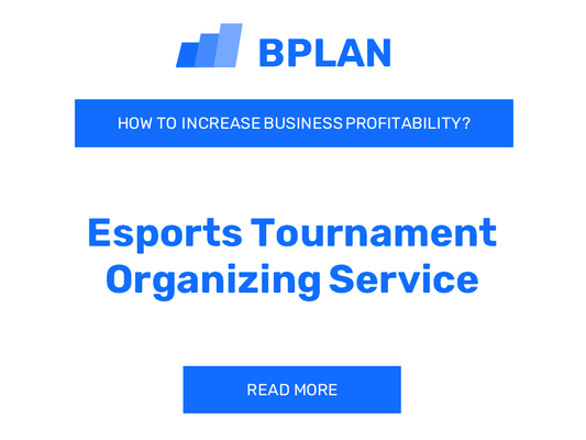 How Can You Boost Esports Tournament Organizing Service Profitability?