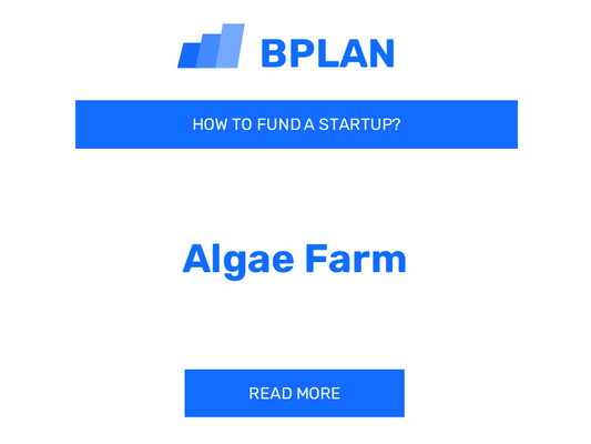 How to Fund an Algae Farm Startup?