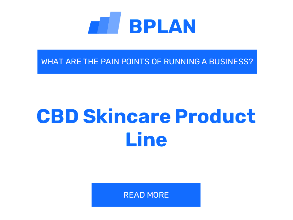 What Are the Pain Points of Running a CBD Skincare Product Line Business?